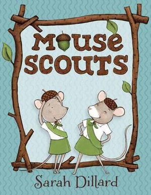 Mouse Scouts : Mouse Scouts - Sarah Dillard