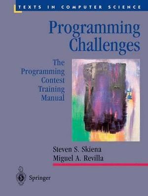 Programming Challenges : The Programming Contest Training Manual - Steven S Skiena