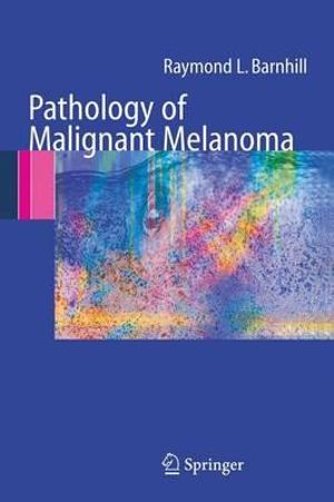 Pathology of Malignant Melanoma - M.J. Trotter