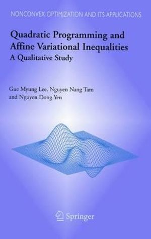 Quadratic Programming and Affine Variational Inequalities : A Qualitative Study - Gue Myung Lee