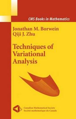 Techniques of Variational Analysis : CMS Books in Mathematics - Jonathan M. Borwein