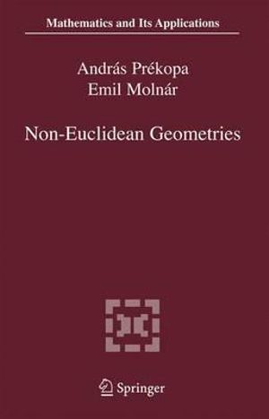 Non-Elucidean Geometrics : Janos Bolyai Memorial Volume :  Janos Bolyai Memorial Volume - AndrÃ¡s PrÃ©kopa