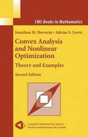 Convex Analysis and Nonlinear Optimization : Theory and Examples - Jonathan Borwein