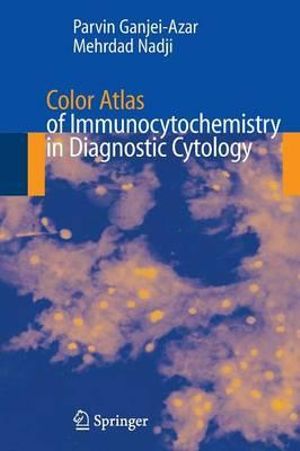 Color Atlas of Immunocytochemistry in Diagnostic Cytology - Parvin Ganjei-Azar