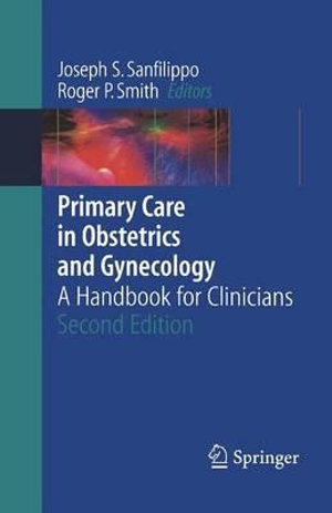 Primary Care in Obstetrics and Gynecology : A Handbook for Clinicians - Joseph Sanfilippo