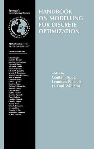 Handbook on Modelling for Discrete Optimization : International Series in Operations Research & Management Science - Gautam M. Appa