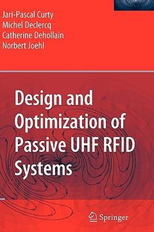 Design and Optimization of Passive UHF RFID Systems - Jari-Pascal Curty