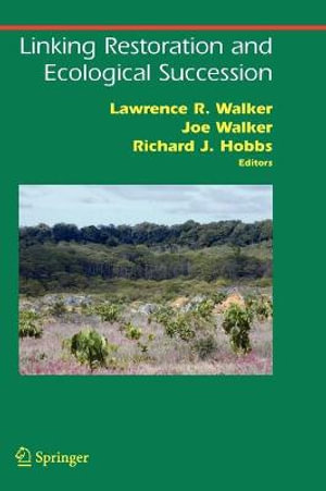 Linking Restoration and Ecological Succession : Springer Series on Environmental Management - Lawrence R. Walker