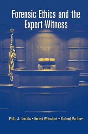 Forensic Ethics and the Expert Witness - Philip J. Candilis