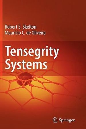 Dynamics and Control of Tensegrity Systems - Robert E. Skelton