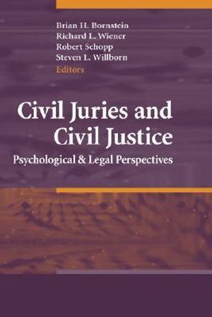 Civil Juries and Civil Justice : Psychological and Legal Perspectives - Brian H. Bornstein