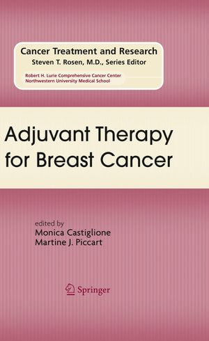 Adjuvant Therapy for Breast Cancer : Cancer Treatment and Research : Book 151 - Monica Castiglione