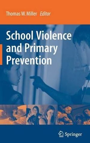 School Violence and Primary Prevention - Thomas W. Miller