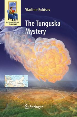 The Tunguska Mystery : Astronomers' Universe - Vladimir Rubtsov