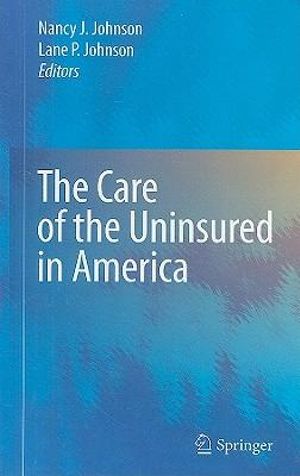 The Care of the Unisured in America - Nancy J. Johnson