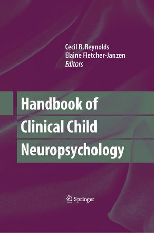 Handbook of Clinical Child Neuropsychology - Elaine Fletcher-Janzen