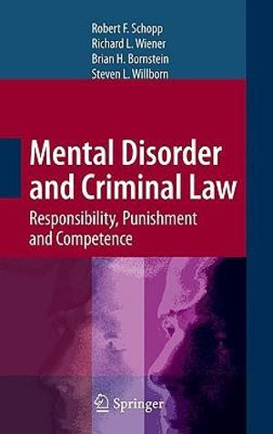 Mental Disorder and Criminal Law : Responsibility, Punishment and Competence - Robert Schopp