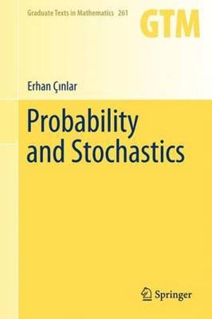 Probability and Stochastics : Graduate Texts in Mathematics - Erhan Ã?Ä±nlar