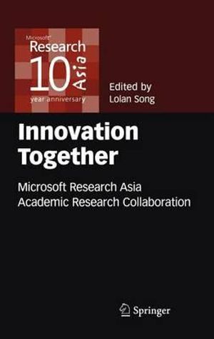 Innovation Together : Microsoft Research Asia Academic Research Collaboration - Lolan Song