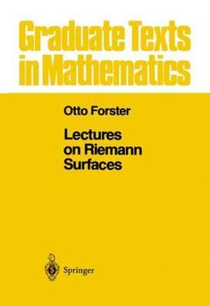 Lectures on Reimann Surfaces : Graduate Texts in Mathematics - Otto Forster