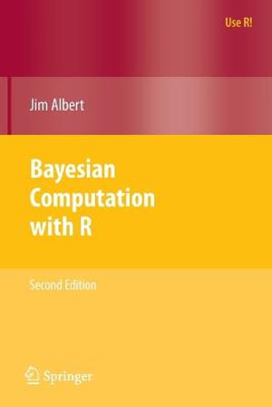 Bayesian Computation with R : Use R! - Jim Albert