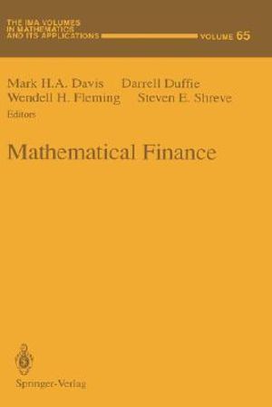 Mathematical Finance : IMA VOLUMES IN MATHEMATICS AND ITS APPLICATIONS - M. H. A. Davis