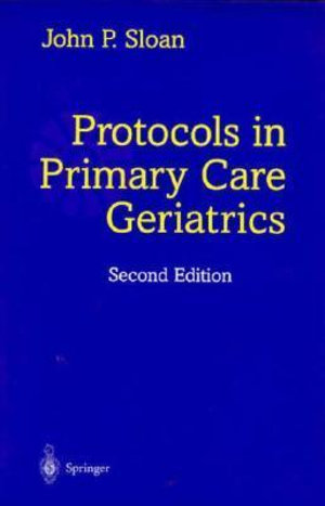 Protocols in Primary Care Geriatrics : Oryx American Family Tree - John P. Sloan