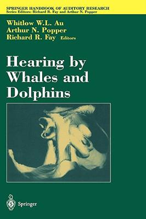 Hearing by Whales and Dolphins : Springer Handbook of Auditory Research - W. Au