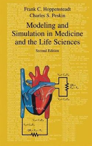 Modeling and Simulation in Medicine and the Life Sciences : Texts in Applied Mathematics - Frank C. Hoppensteadt