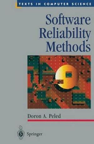 Software Reliability Methods : Texts in Computer Science - E.M. Clarke