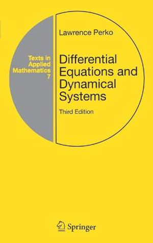 Differential Equations and Dynamical Systems : Texts in Applied Mathematics - Lawrence Perko