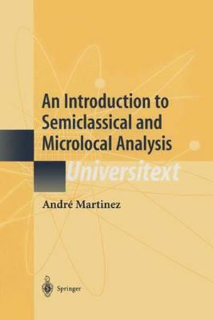 An Introduction to Semiclassical and Microlocal Analysis : Universitext - Lina Martins