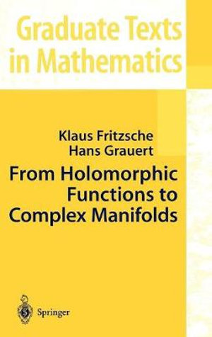 From Holomorphic Functions to Complex Manifolds : Graduate Texts in Mathematics - Klaus Fritzsche