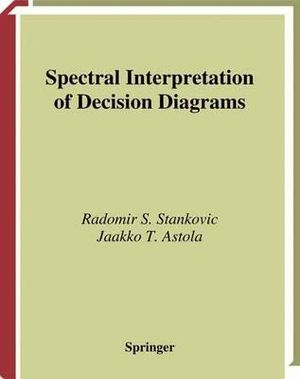 Spectral Interpretation of Decision Diagrams - Radomir Stankovic