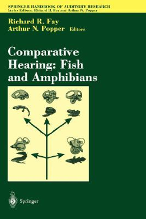 Comparative Hearing : Fish and Amphibians - Arthur N. Popper