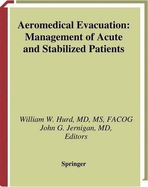 Aeromedical Evacuation : Management of Acute and Stabilized Patients - Deborah J. Willis