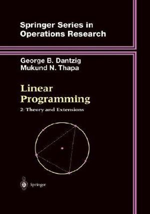 Linear Programming 2 : Theory and Extensions - George B. Dantzig