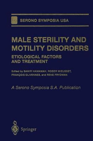 Male Sterility and Motility Disorders : Etiological Factors and Treatment :  Etiological Factors and Treatment - Samir Hamamah