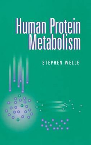 Human Protein Metabolism - Stephen Welle