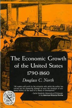 The Economic Growth of the United States : 1790-1860 - Douglass C. North