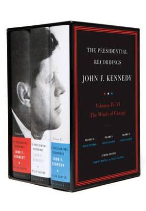 The Presidential Recordings: John F. Kennedy, Volumes IV - VI : The Winds of Change: October 29, 1962 - February 7, 1963 - David G. Coleman