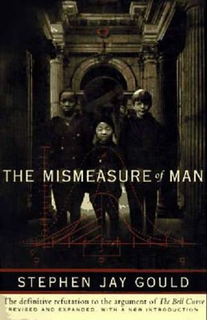 The Mismeasure of Man - Stephen Jay Gould