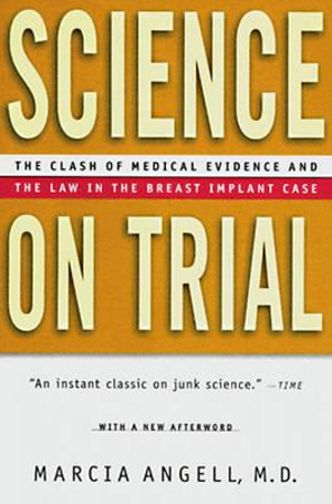 Science on Trial : The Clash of Medical Evidence and the Law in the Breast Implant Case - Marcia Angell MD