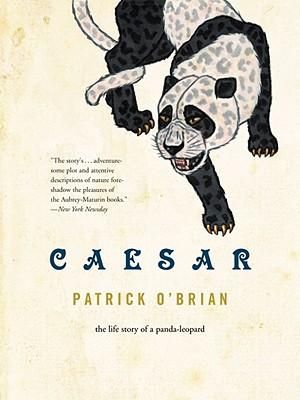 Caesar : The Life Story of a Panda Leopard - Patrick O'Brian