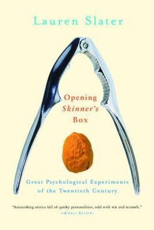 Opening Skinner's Box : Great Psychological Experiments of the Twentieth Century - Lauren Slater