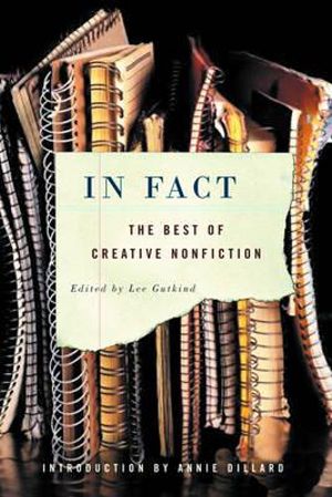 In Fact : The Best of Creative Nonfiction - Lee Gutkind