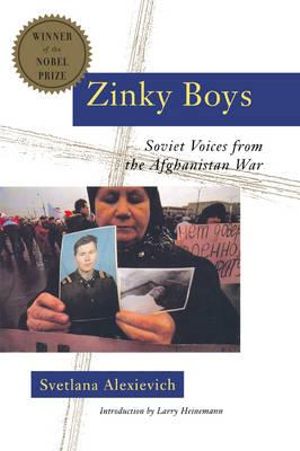 Zinky Boys : Soviet Voices from the Afghanistan War - Svetlana Alexievich