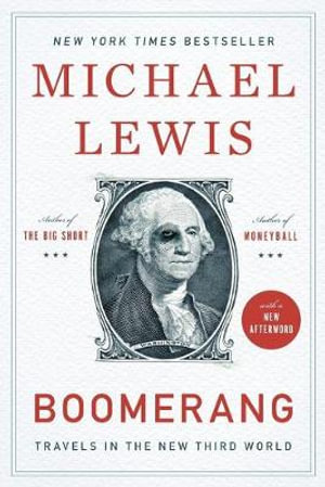 Boomerang : Travels in the New Third World - Michael Lewis