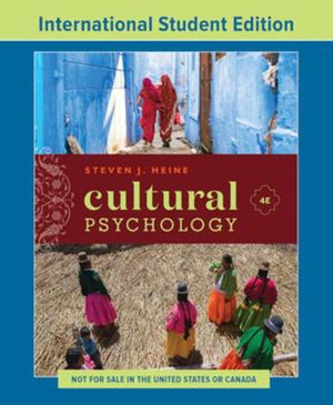 Cultural Psychology : 4th Edition -  International Student Edition - Steven J. Heine