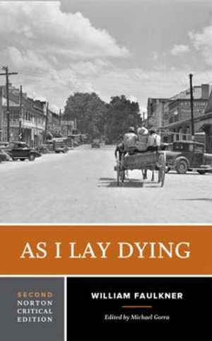 As I Lay Dying : A Norton Critical Edition - William Faulkner